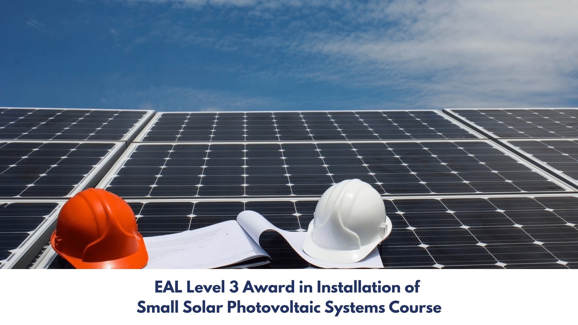 EAL Level 3 Award in Installation of Small Solar Photovoltaic Systems Course