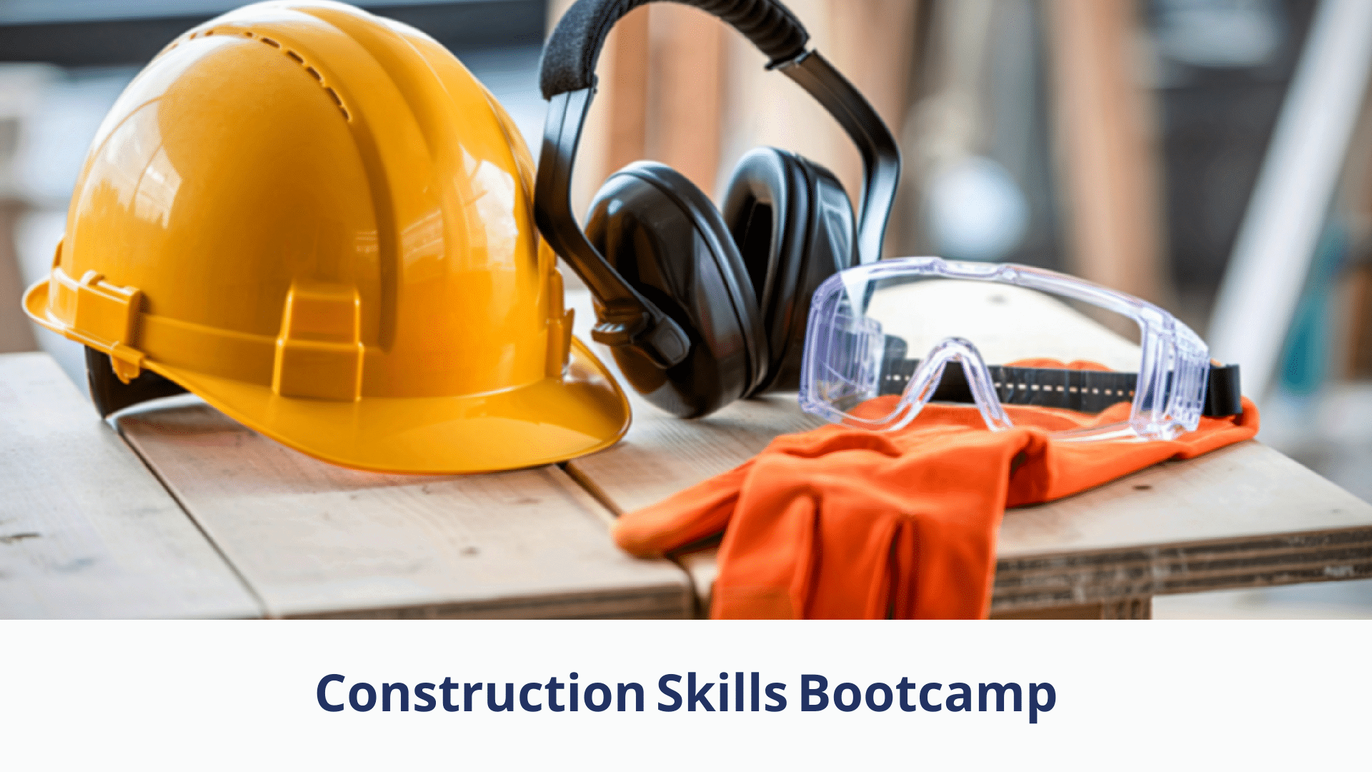 Construction Skills Bootcamp